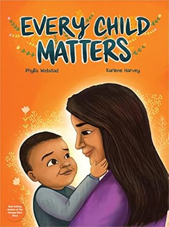 every child matters 1st edition phyllis webstad ,karlene harvey 1778540163, 978-1778540165