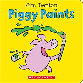 piggy paints 1st edition jim benton 0545647851, 978-0545647854