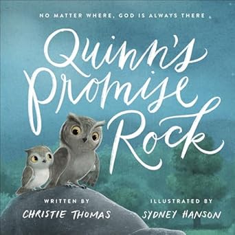 quinns promise rock no matter where god is always there 1st edition christie thomas ,sydney hanson