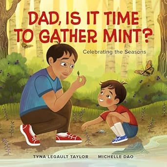 dad is it time to gather mint celebrating the seasons 1st edition tyna legault taylor ,michelle dao