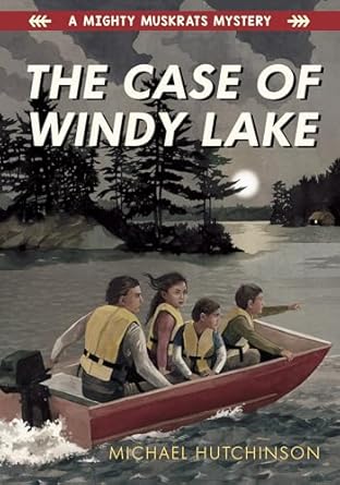 the case of windy lake 1st edition michael hutchinson 1772600857, 978-1772600858