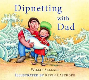 dipnetting with dad 1st edition willie sellars ,kevin easthope 1927575532, 978-1927575536