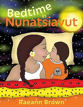 bedtime in nunatsiavut 1st edition raeann brown 1551528878, 978-1551528878