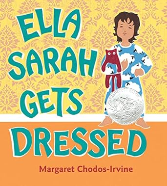 ella sarah gets dressed a caldecott honor award winner 1st edition margaret chodos irvine 1328886166,