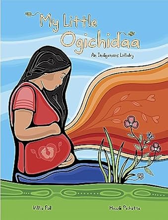 my little ogichidaa an indigenous lullaby 1st edition willie poll ,hawlii pichette 1778540309, 978-1778540301