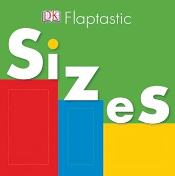 flaptastic sizes 1st edition dk publishing 0756654513, 978-0756654511