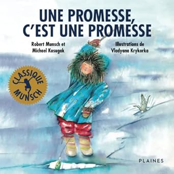 une promesse cest une promesse 1st edition robert munsch ,michael kusugak ,joanne therrien ,brigitte girardin