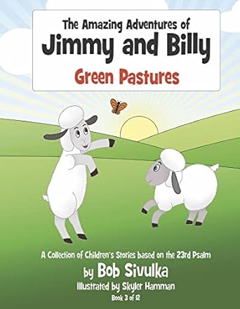 the amazing adventures of jimmy and billy green pastures 1st edition bob sivulka ,skyler hamman 1667842056,