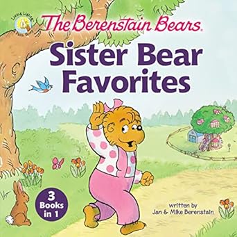 the berenstain bears sister bear favorites 3 books in 1 1st edition jan berenstain ,mike berenstain