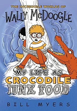 my life as crocodile junk food 1st edition bill myers 0785231226, 978-0785231226