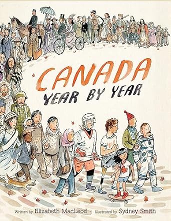 canada year by year 1st edition elizabeth macleod ,sydney smith 1771383976, 978-1771383974