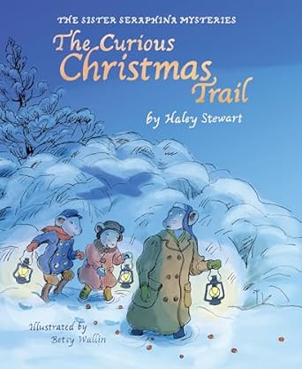 the curious christmas trail 1st edition haley stewart ,betsy wallin 0819816884, 978-0819816887