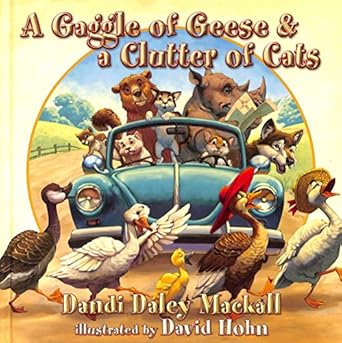 a gaggle of geese and a clutter of cats 1st edition dandi daley mackall ,david hohn 1400072042, 978-1400072040