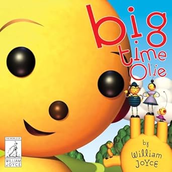big time olie 1st edition william joyce 1481489690, 978-14814896901481489690,978-1481489690