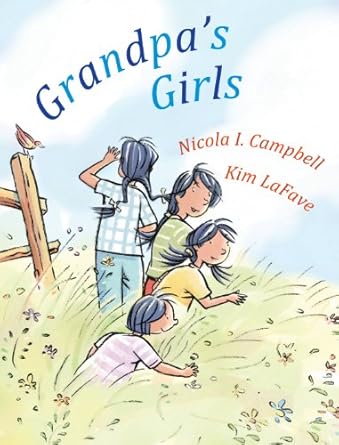 grandpas girls 1st edition nicola campbell ,kim lafave 1554980844, 978-1554980840