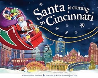 santa is coming to cincinnati 1st edition steve smallman ,robert dunn 1728200512, 978-1728200514