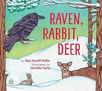 raven rabbit deer 1st edition sue farrell holler ,jennifer faria 1772781363, 978-1772781366