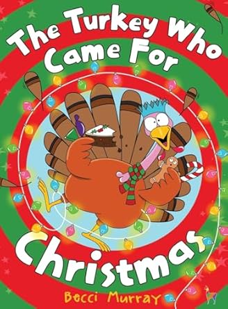the turkey who came for christmas 1st edition becci murray 1913944468, 978-1913944469