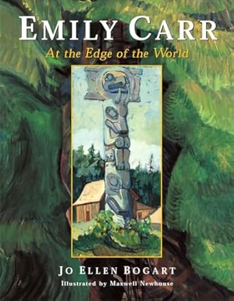 emily carr at the edge of the world 1st edition jo ellen bogart ,maxwell newhouse 0887766404, 978-0887766404