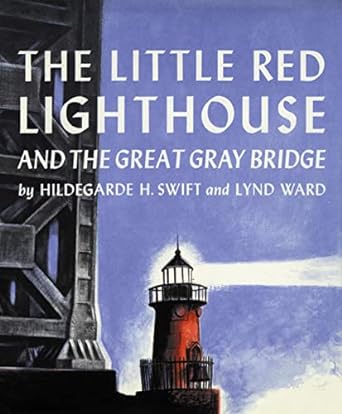 the little red lighthouse and the great gray bridge 1st edition hildegarde h swift ,lynd ward 0152045716,