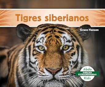 tigres siberianos / siberian tigers 1st edition grace hansen 1532184115, 978-1532184116