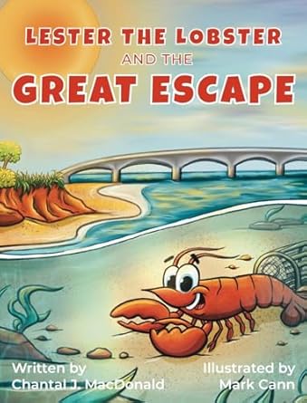 lester the lobster and the great escape 1st edition chantal j macdonald ,mark cann 1738689115, 978-1738689118