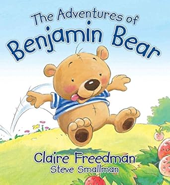 the adventures of benjamin bear 1st edition claire freedman ,steve smallman 1859859828, 978-1859859827