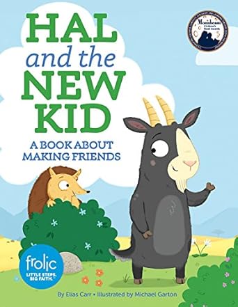 hal and the new kid a book about making friends 1st edition elias carr ,michael garton 1506410502,