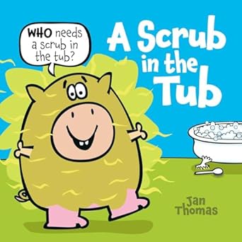 a scrub in the tub 1st edition jan thomas 1665972963, 978-1665972963