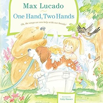 one hand two hands 1st edition max lucado ,gaby hansen 1400316499, 978-1400316496