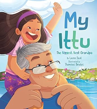 my ittu the biggest best grandpa 1st edition laura deal ,thamires paredes 1772274410, 978-1772274417