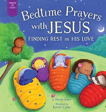 bedtime prayers with jesus finding rest in his love 1st edition susan jones ,estelle corke 1680998366,