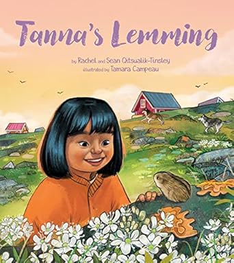 tannas lemming 1st edition rachel qitsualik tinsley ,sean qitsualik tinsley ,tamara campeau 1772274232,