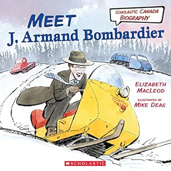 meet j armand bombardier 1st edition elizabeth macleod ,mike deas 1443191337, 978-1443191333