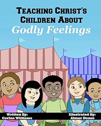 teaching christs children about godly feelings 1st edition corine williams ,corine hyman ,almar denso