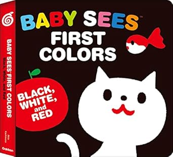 baby sees first colors black white and red a totally mesmerizing high contrast book for babies 1st edition