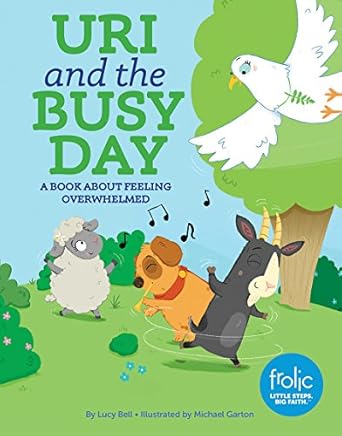 uri and the busy day a book about feeling overwhelmed 1st edition lucy bell ,michael garton 1506417876,