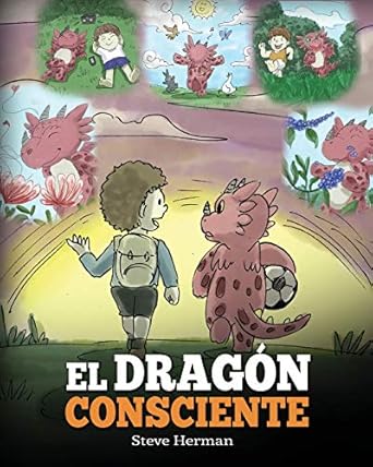 el dragon consciente un libro de dragones sobre la conciencia plena un adorable cuento infantil para ensenar