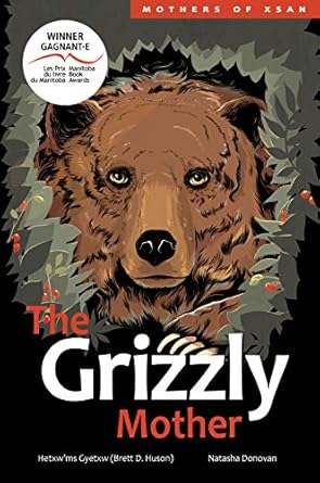 the grizzly mother 1st edition hetxw'ms gyetxw brett d huson ,natasha donovan 1553797760, 978-1553797760