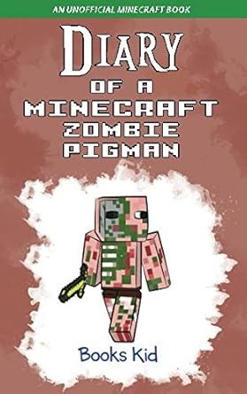 diary of a minecraft zombie pigman an unofficial minecraft book 1st edition books kid 1520194552,
