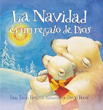 la navidad es un regalo de dios / god gave us christmas libros para ninos 1st edition lisa tawn bergren
