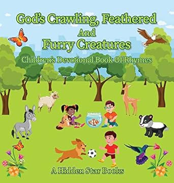 gods crawling feathered and furry creatures childrens devotional book of rhymes 1st edition a hidden star