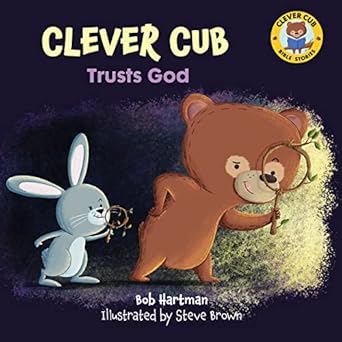 clever cub trusts god 1st edition bob hartman ,steve brown 0830782567, 978-0830782567