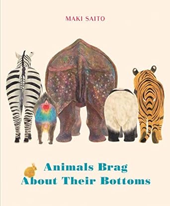 animals brag about their bottoms 1st edition brian bergstrom ,maki sato 1771647108, 978-1771647106
