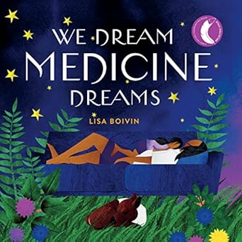 we dream medicine dreams 1st edition lisa boivin 1553799879, 978-1553799870