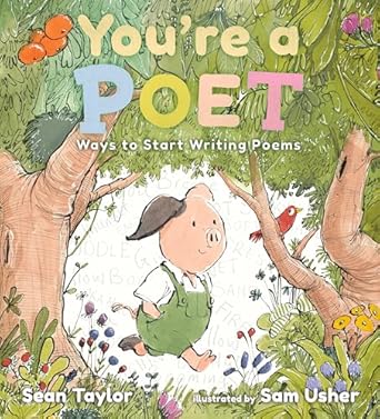 youre a poet ways to start writing poems 1st edition sean taylor ,sam usher 153623933x, 978-1536239331