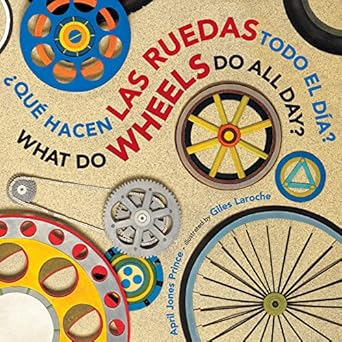 what do wheels do all day / que hacen las ruedas todo el dia board book bilingual english spanish 1st edition