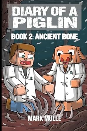 diary of a piglin book 2 ancient bone 1st edition mark mulle ,waterwoods fiction 1088268919, 978-1088268919