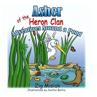 asher the baby blue heron adventures around a pond 1st edition zig misiak 0995012830, 978-0995012837