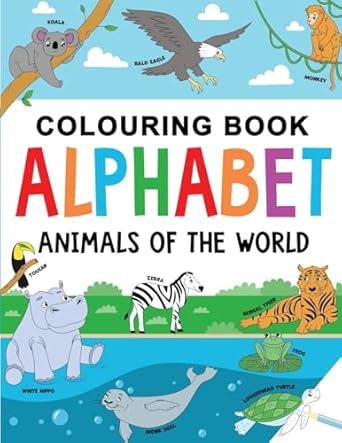 animal colouring book for children alphabet of animals of the world ages 2 5 1st edition fairywren publishing